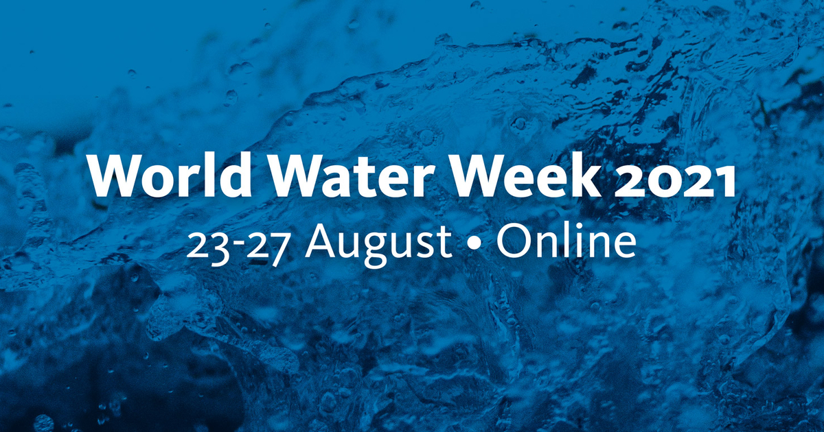 World Water Week in Stockholm 2021 UNWater